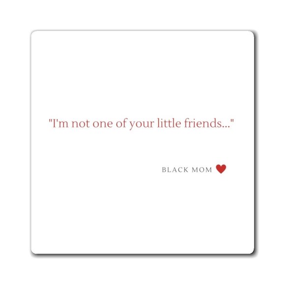 I'm Not One Of Your Little Friends Magnet - Picture 2 of 3